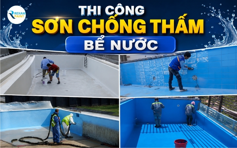 Quy trình thi công sơn chống thấm bể nước qua sáu bước từ xử lý bề mặt đến ngâm thử